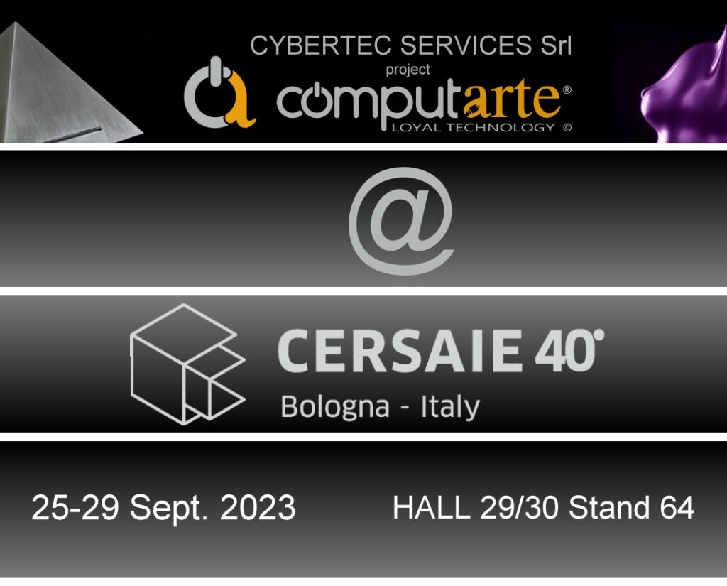 Cybertec Services Srl with the ComputArte @ Cersaie Project 2023 - Bologna 25-29 Set 2023
